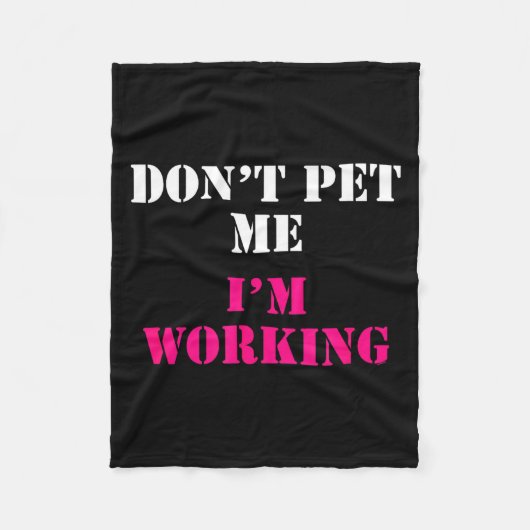 Couverture Polaire Don't Pet Me I'm Working Funny Service  (Devant)