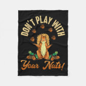 Couverture Polaire Don't Play With Your Nuts Squirrel (Devant)