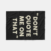 Couverture Polaire Don't Quote Me On That Funny Silly Insring Famous  (Devant (Horizontal))
