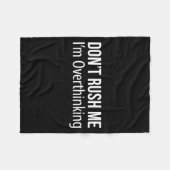 Couverture Polaire Don't Rush Me - I'm Overthinking -  (Devant (Horizontal))