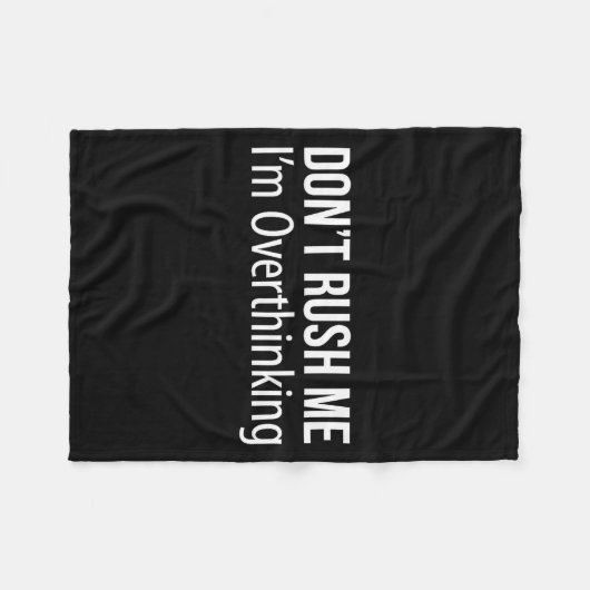 Couverture Polaire Don't Rush Me - I'm Overthinking - (Devant (Horizontal))