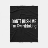 Couverture Polaire Don't Rush Me - I'm Overthinking - (Devant)