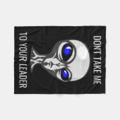 Couverture Polaire Don't Take Me To Your Leader Funny Alien  (Devant (Horizontal))