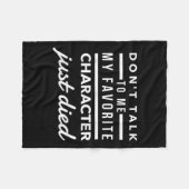 Couverture Polaire Don't Talk To Me My Favorite Character Just Died H (Devant (Horizontal))