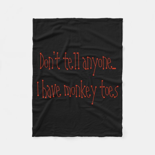 Couverture Polaire Dont Tell Anyone I Have Monkey Toes  (Devant)