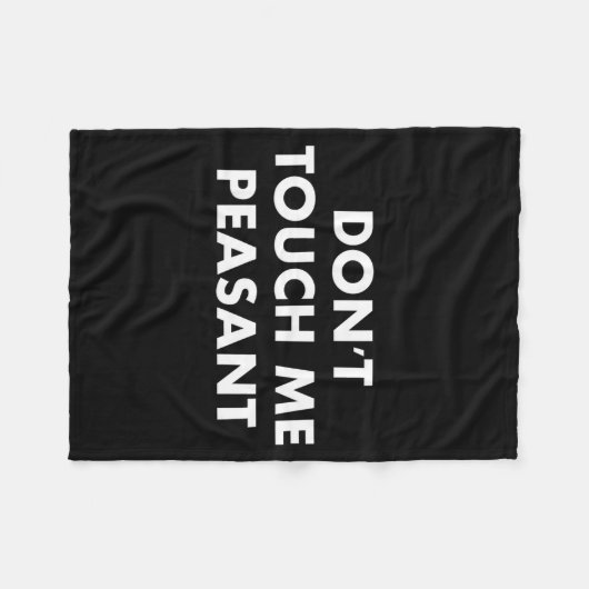Couverture Polaire Don't Touch Me Peasant  (Devant (Horizontal))