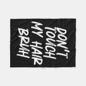 Couverture Polaire Don't Touch My Hair Bruh Funny Djoke Saying  (Devant (Horizontal))