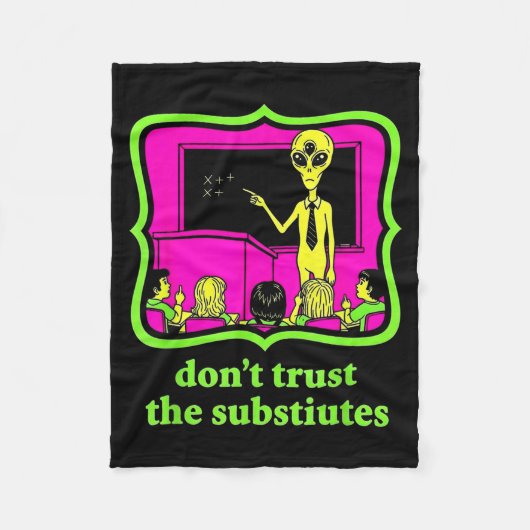Couverture Polaire Don't Trust Subtitutes Funny Alien Invasion Teache (Devant)