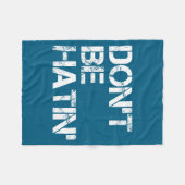 Couverture Polaire Don't Women Don' Hatin' Hilarious Hater (Devant (Horizontal))