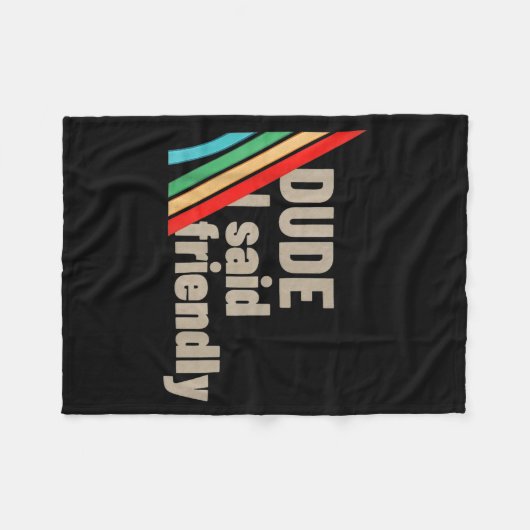 Couverture Polaire Dude I Said Friendly (Devant (Horizontal))