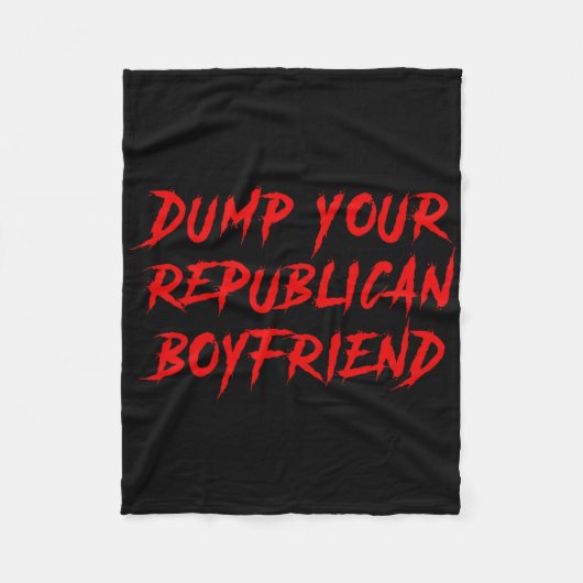 Couverture Polaire Dump Your Republican Boyfriend Funny (Devant)