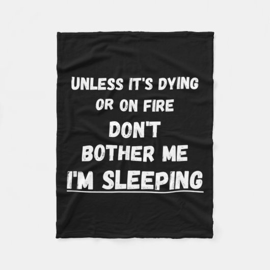 Couverture Polaire Dying Or On Fire Don't Bother Me I'm Sleeng Funny  (Devant)