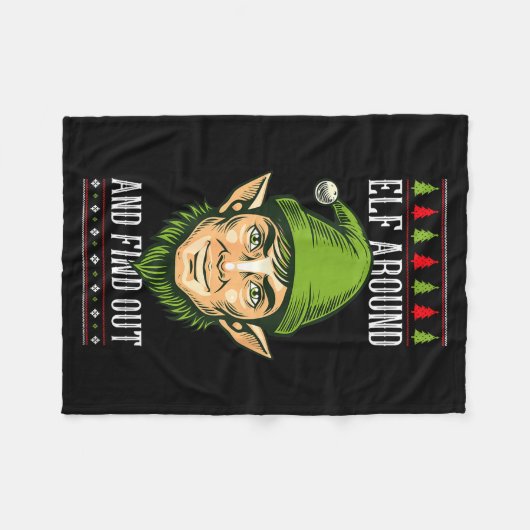 Couverture Polaire Elf Around And Find Out _ Funny Christmas Holiday  (Devant (Horizontal))
