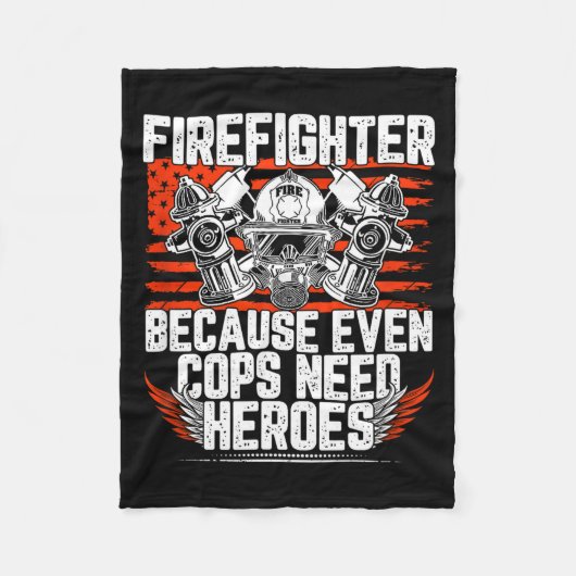 Couverture Polaire Even Cops Need Heroes Fireman Gift Proud Firefight (Devant)