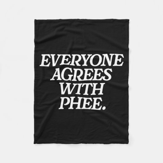 Couverture Polaire Everyone Agrees With Phee Funny Saying Quote Gift (Devant)