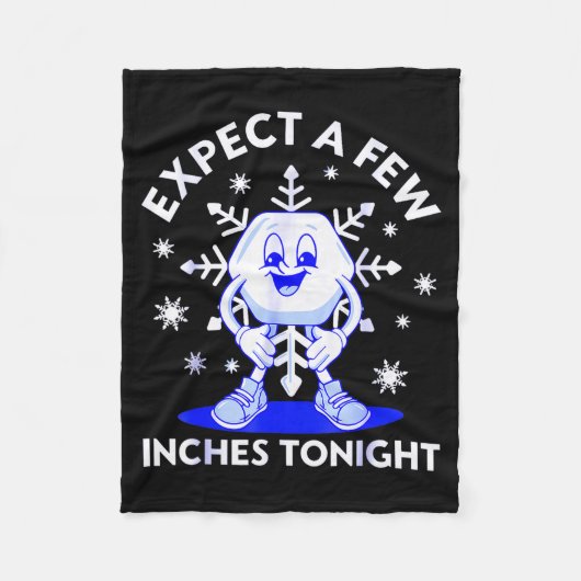 Couverture Polaire Expect A Few Inches Tonight Funny Snow Inappropria (Devant)