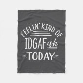 Couverture Polaire Feeling Kind Of Idgaf-ioday Funny Meme Sarcasm Quo (Devant)