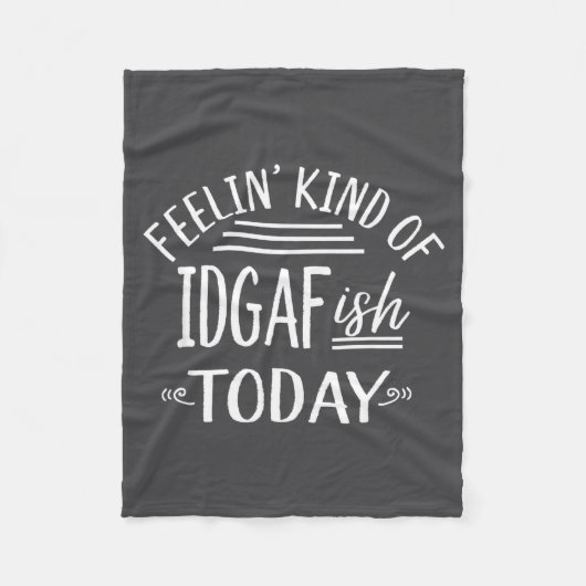 Couverture Polaire Feeling Kind Of Idgaf-ioday Funny Meme Sarcasm Quo (Devant)