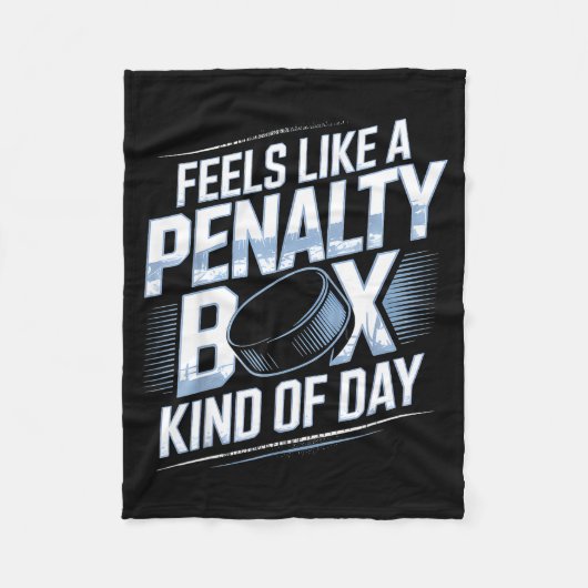 Couverture Polaire Feels Like A Penalty Box Kind Of Day Funny Hockey  (Devant)