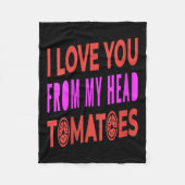 Couverture Polaire Femmes Je T'Aime De Ma Tête Tomates Pun Humour (Devant)