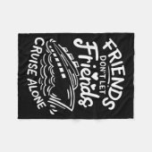 Couverture Polaire Friends Don't Let Friends Cruise Alone Cruise Ship (Devant (Horizontal))