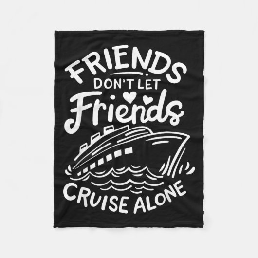 Couverture Polaire Friends Don't Let Friends Cruise Alone Cruise Ship (Devant)