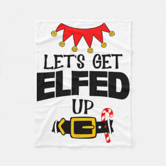 Couverture Polaire Fun Im The Lets Get Elfed Up Elf Costumes Christma