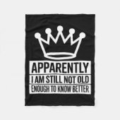 Couverture Polaire Funny Apparently I Am Still Not Old Enough To Know (Devant)