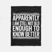 Couverture Polaire Funny Apparently I Am Still Not Old Enough To Know (Devant)