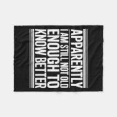 Couverture Polaire Funny Apparently I Am Still Not Old Enough To Know (Devant (Horizontal))