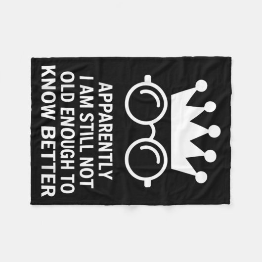 Couverture Polaire Funny Apparently I Am Still Not Old Enough To Know (Devant (Horizontal))