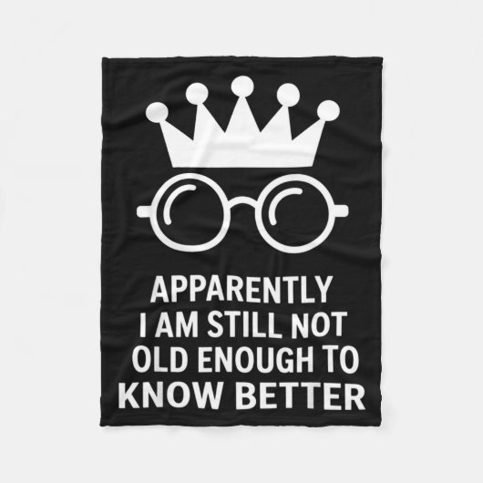 Couverture Polaire Funny Apparently I Am Still Not Old Enough To Know (Devant)