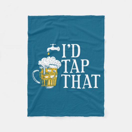 Couverture Polaire Funny Beer Drinker I'd Tap That Craft Beer Brewery (Devant)