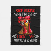 Couverture Polaire Funny Chicken Stop Asking Why I Crazy Chickens (Devant)