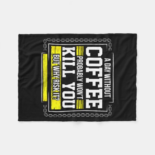 Couverture Polaire Funny Coffee Gift - Day Without Coffee Won't Kill (Devant (Horizontal))