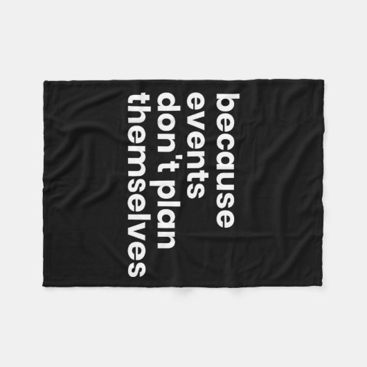 Couverture Polaire Funny Event Planner Gift Because Events Dont Plan  (Devant (Horizontal))