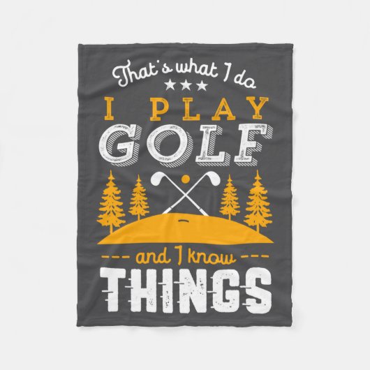 Couverture Polaire Funny Golfing Quote I Play Golf And I Know Things  (Devant)