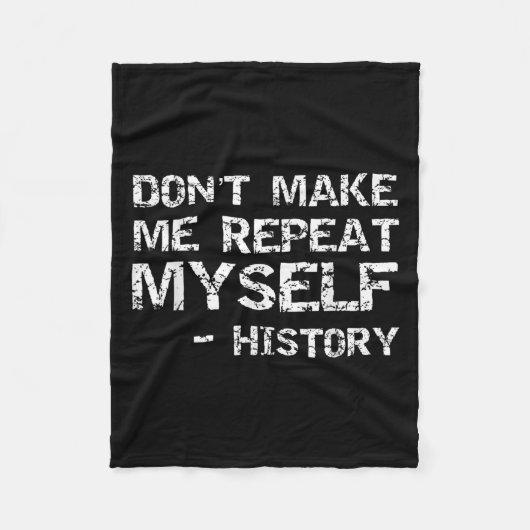 Couverture Polaire Funny History Joke Quote For Men Don't Make Me Rep (Devant)