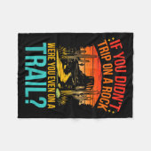 Couverture Polaire Funny If You Didn't Trip On A Rock Were You Even O (Devant (Horizontal))