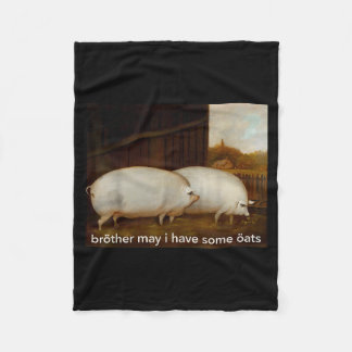 Couverture Polaire Funny Meme Brother May I Have Some Oats Tee 