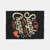 Couverture Polaire Funny Men Women Humor I'm Single Feel To Change Th (Devant (Horizontal))