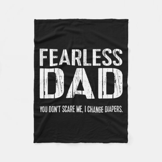 Couverture Polaire Funny New Dad _ Fearless Dad I Change Diapers Tee  (Devant)