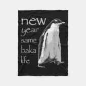 Couverture Polaire Funny New Year Same Baka Life Penguin Joke  (Devant)