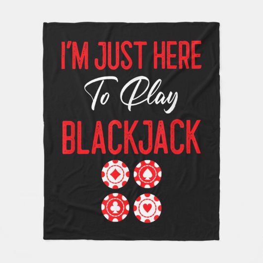 Couverture Polaire Funny poker | I'm Just Here To Plat Blackjack (Devant)