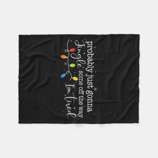 Couverture Polaire Funny Probably Just Gonna Jingle Some Of The Way I (Devant (Horizontal))