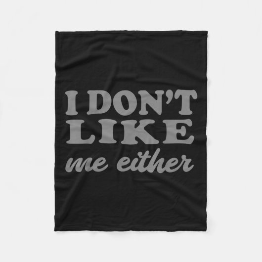 Couverture Polaire Funny Quotes I Don't Like Me Either Sarcastic Gift (Devant)
