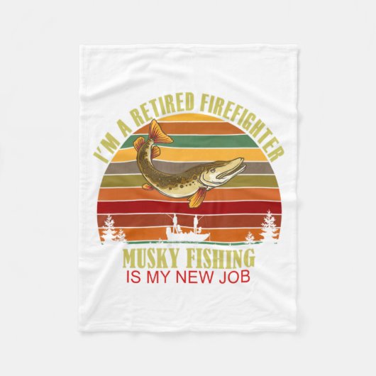 Couverture Polaire Funny Retired Firefighter New Job Musky Fishing  (Devant)