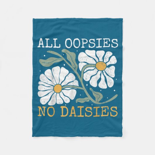 Couverture Polaire Funny Saying Humor All Oopsies No Daisies (Devant)