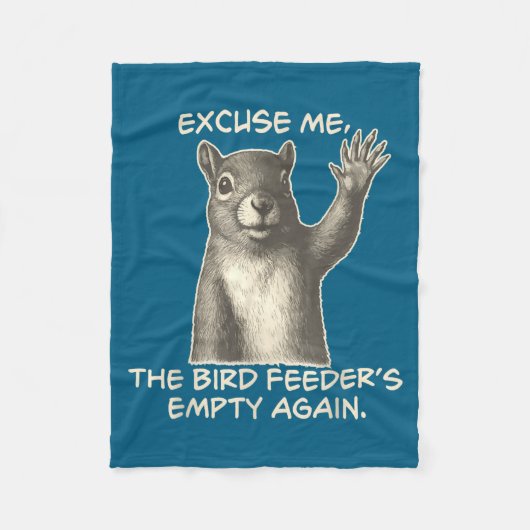 Couverture Polaire Funny Squirrel Excuse Me The Bird Feeder Is Empty  (Devant)