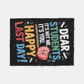Couverture Polaire Funny Teacher Dear Students Happy Last Day Quote (Devant (Horizontal))